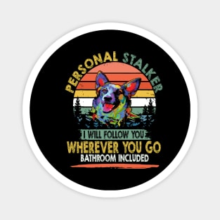 Personal Stalker I Will Follow You Wherever You Go Bathroom Included Vintage Magnet